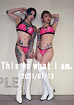 【期間限定販売】This is what I am.2021年7月13日