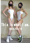 This is What I am. July 18, 2025