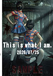 This is What I am. July 25, 2026